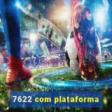 7622 com plataforma